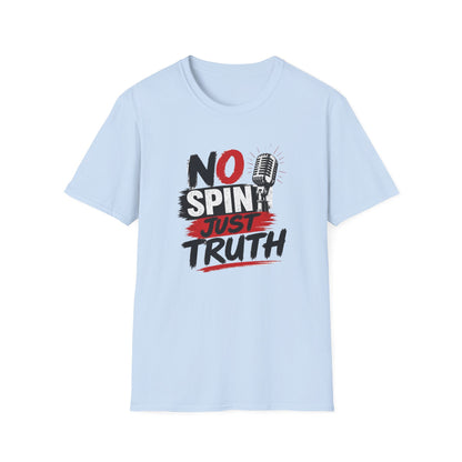 No Spin Just Truth  Soft Style T-Shirt