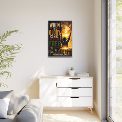 "When the Glory Comes We Will Be Free" Framed Canvas Print  Wall Art
