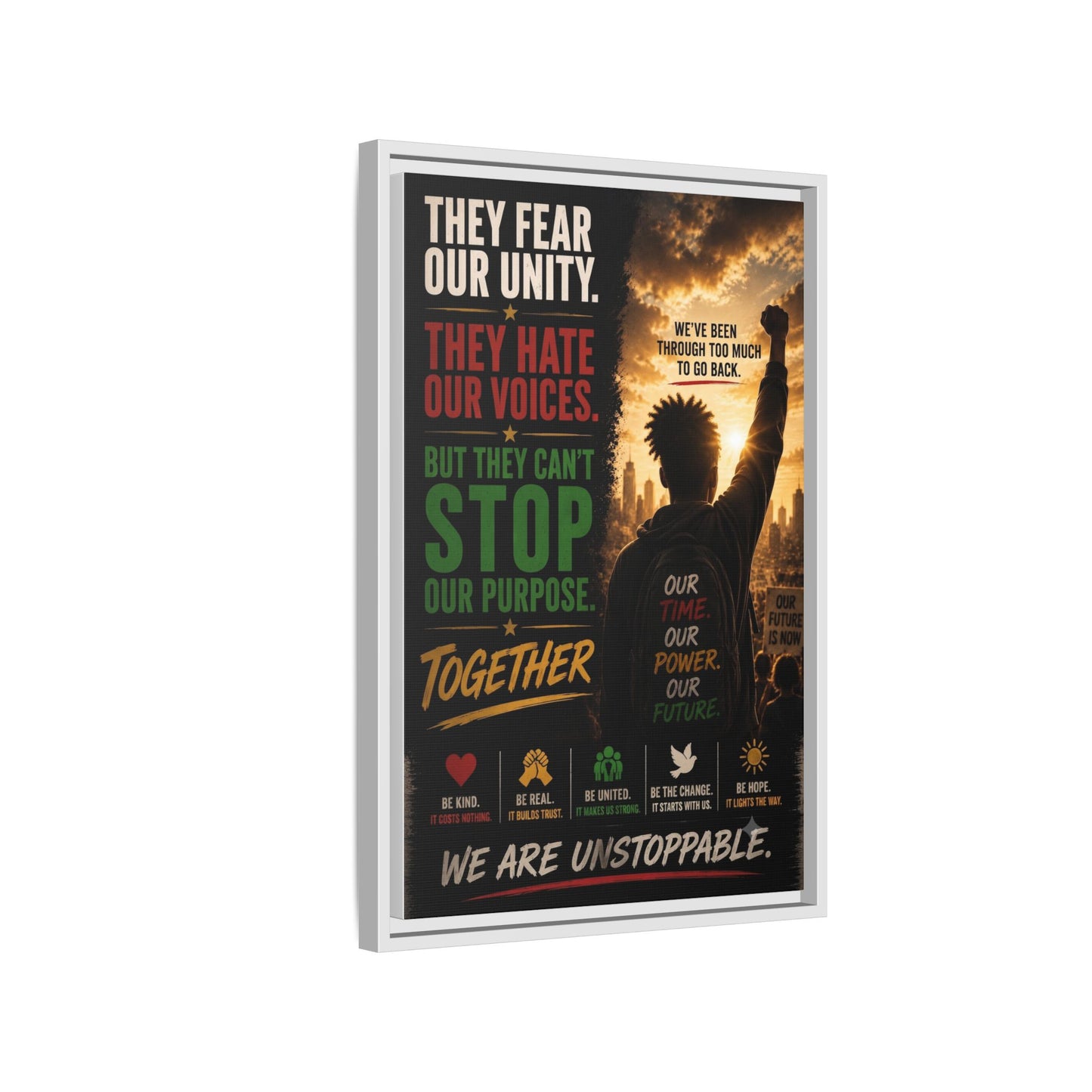 They Fear Our Unity. They Hate Our Voices. But They Can't Stop Our Purpose. Framed Matte Canvas Wall Art