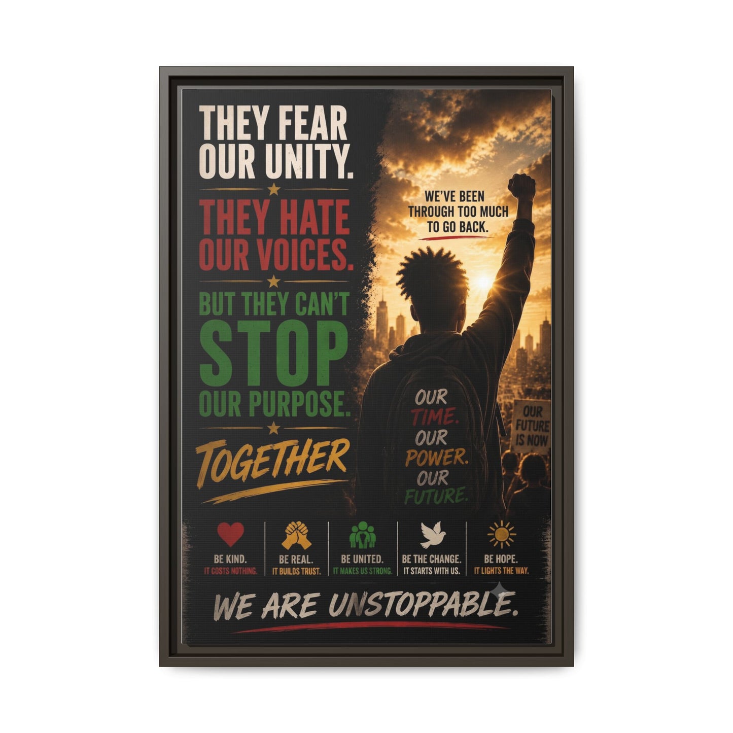 They Fear Our Unity. They Hate Our Voices. But They Can't Stop Our Purpose. Framed Matte Canvas Wall Art