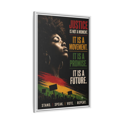 "Justice Is Not a Moment" Framed Canvas  Art