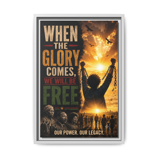 "When the Glory Comes We Will Be Free" Framed Canvas Print  Wall Art