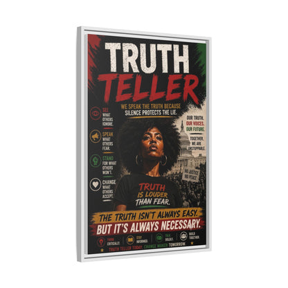 Truth Teller We Speak the Truth Because Silence Protects the Lie  Framed Matte Canvas Wall Art