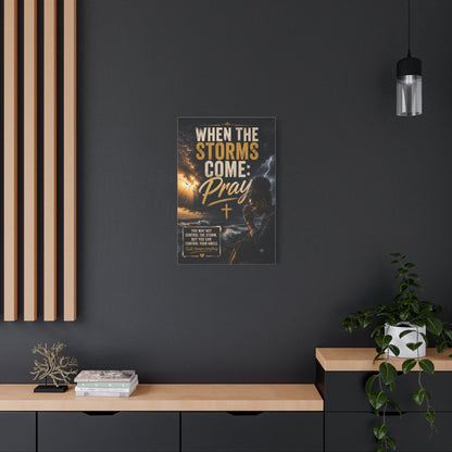 When the Storms Come Pray Canvas Wall Art