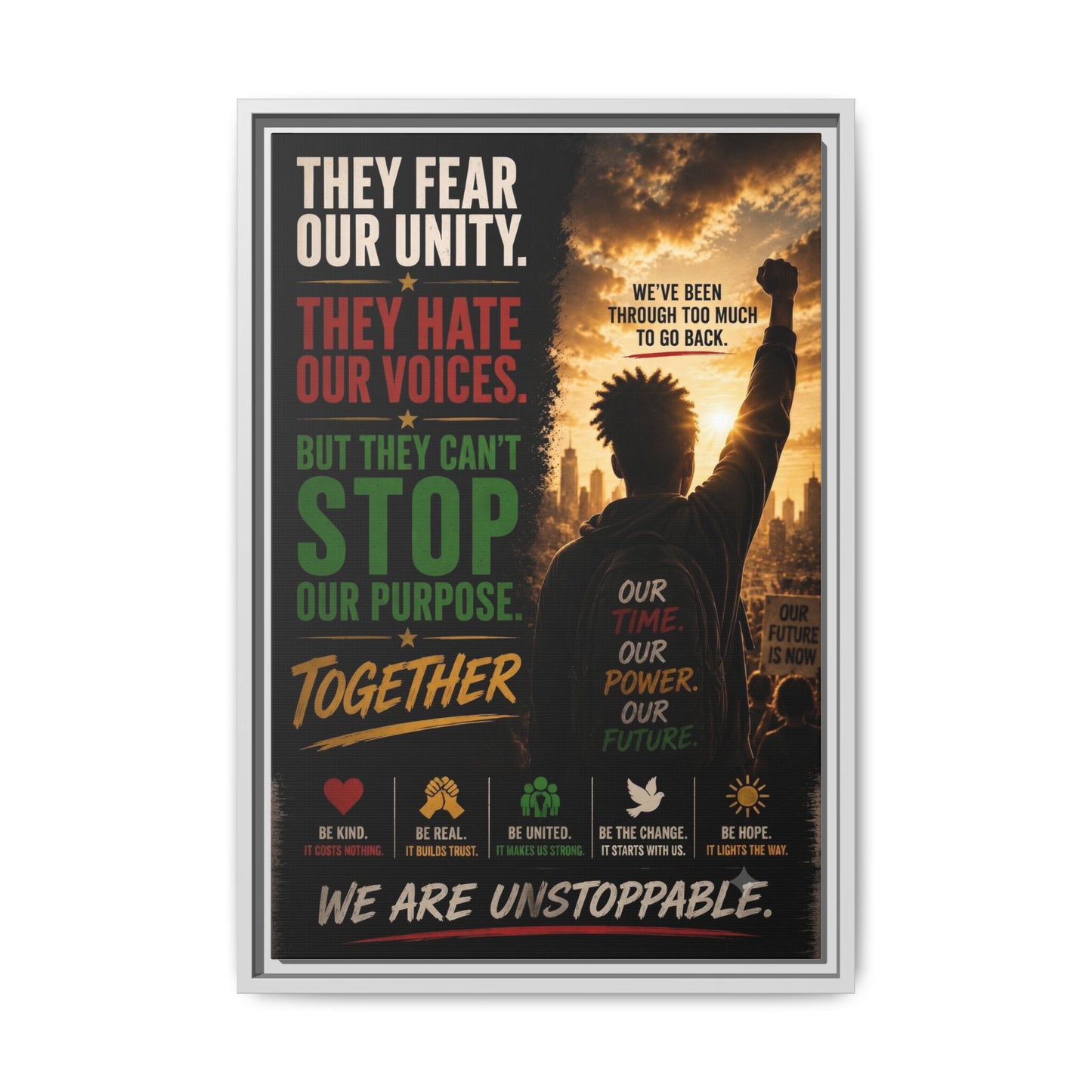 They Fear Our Unity. They Hate Our Voices. But They Can't Stop Our Purpose. Framed Matte Canvas Wall Art