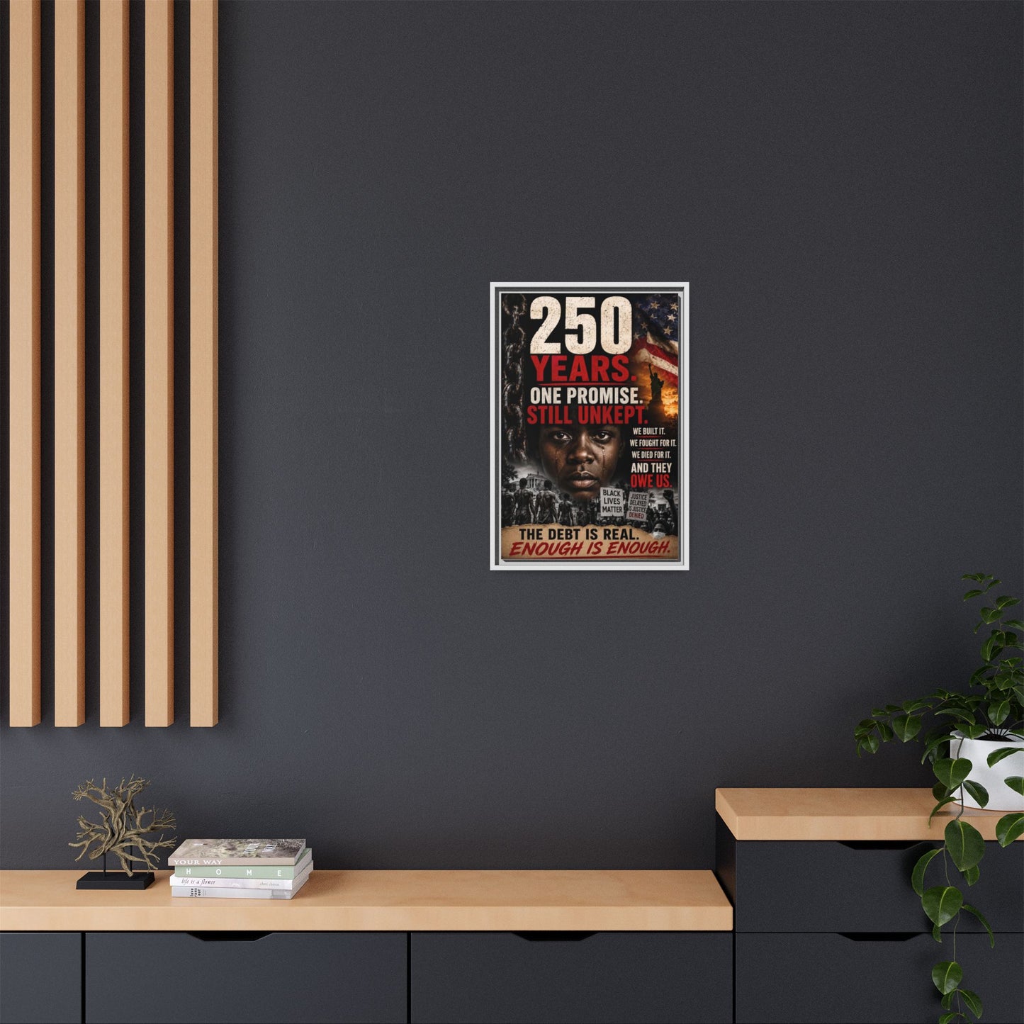 “250 Years. One Promise. Still Unkept.” Framed Wall Art