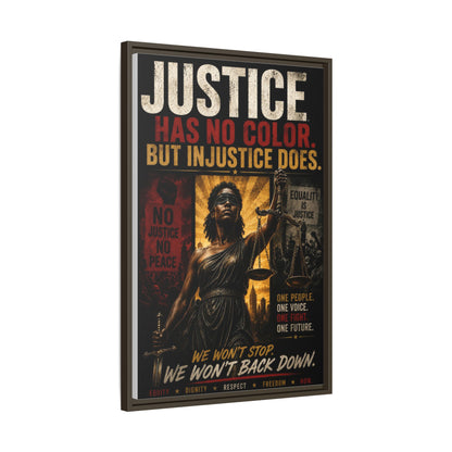 Justice Has No Color. But Injustice Does. Framed Canvas Wall Art