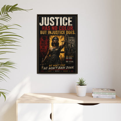 Justice Has No Color. But Injustice Does. Framed Canvas Wall Art