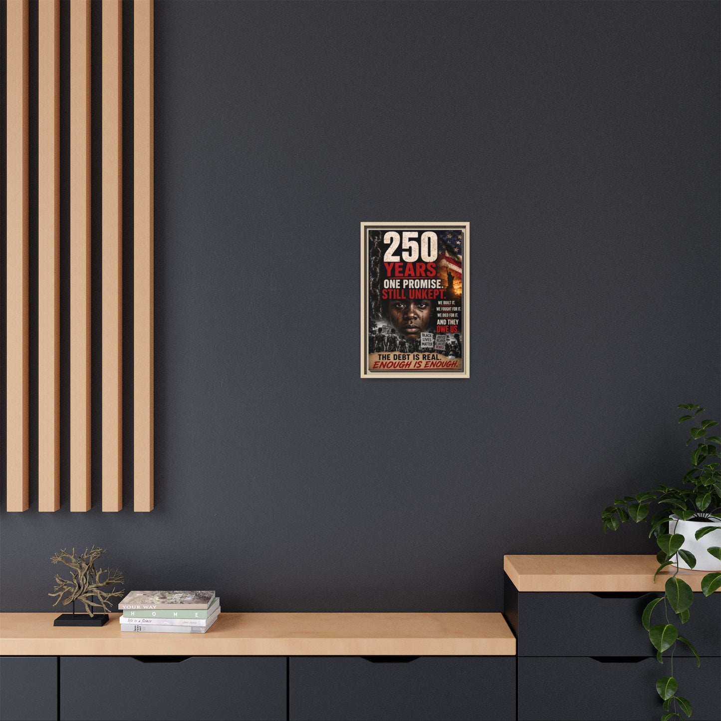 “250 Years. One Promise. Still Unkept.” Framed Wall Art