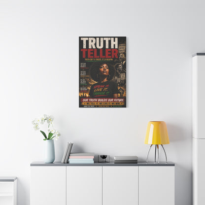 Truth Teller Truth Isn't a Threat. It's a Weapon Canvas Wall Art