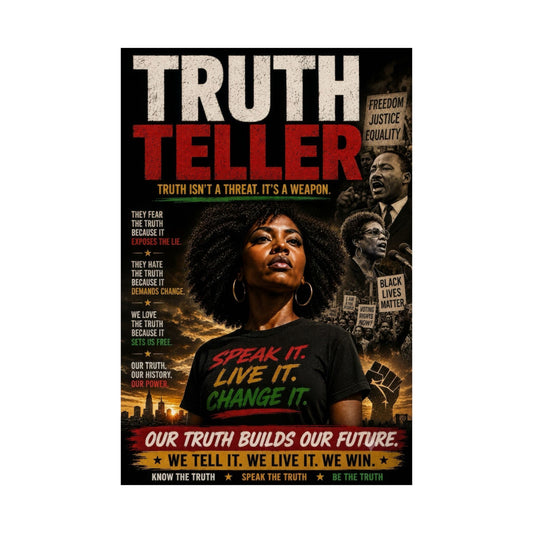 Truth Teller Truth Isn't a Threat. It's a Weapon Matte Poster