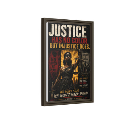 Justice Has No Color. But Injustice Does. Framed Canvas Wall Art