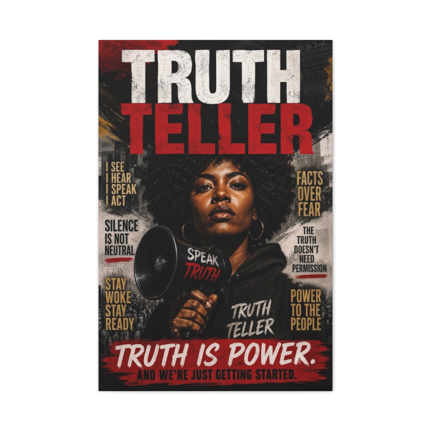 Truth Teller Truth Is Power. And We're Just Started Canvas Wall Art