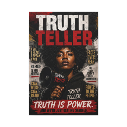 Truth Teller Truth Is Power. And We're Just Started Canvas Wall Art