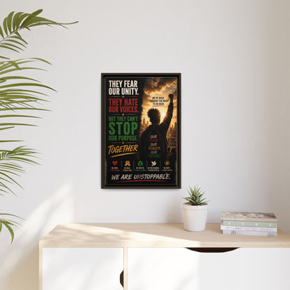 They Fear Our Unity. They Hate Our Voices. But They Can't Stop Our Purpose. Framed Matte Canvas Wall Art