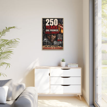 “250 Years. One Promise. Still Unkept.” Framed Wall Art
