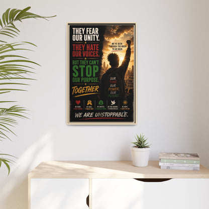 They Fear Our Unity. They Hate Our Voices. But They Can't Stop Our Purpose. Framed Matte Canvas Wall Art