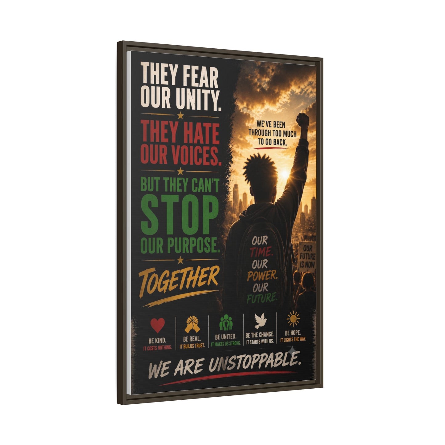 They Fear Our Unity. They Hate Our Voices. But They Can't Stop Our Purpose. Framed Matte Canvas Wall Art