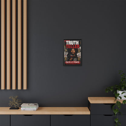 Truth Teller Truth Is Power. And We're Just Started Framed Canvas Wall Art