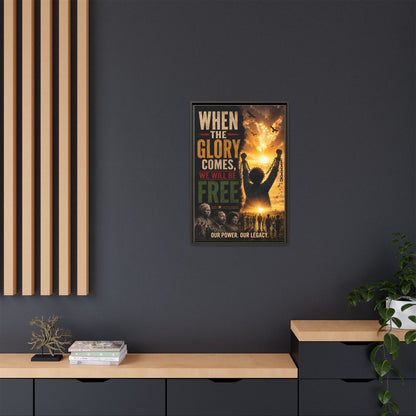 "When the Glory Comes We Will Be Free" Framed Canvas Print  Wall Art