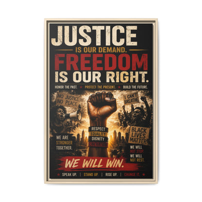Justice Is Our Demand. Freedom is Our Right. Framed Canvas Wall Art