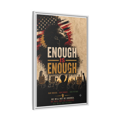 Enough Is Enough Framed Canvas Wall Art