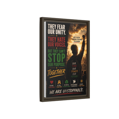 They Fear Our Unity. They Hate Our Voices. But They Can't Stop Our Purpose. Framed Matte Canvas Wall Art