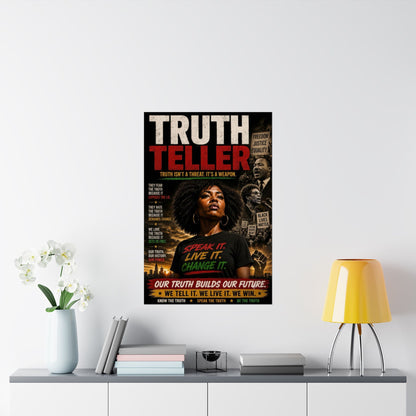 Truth Teller Truth Isn't a Threat. It's a Weapon Matte Poster