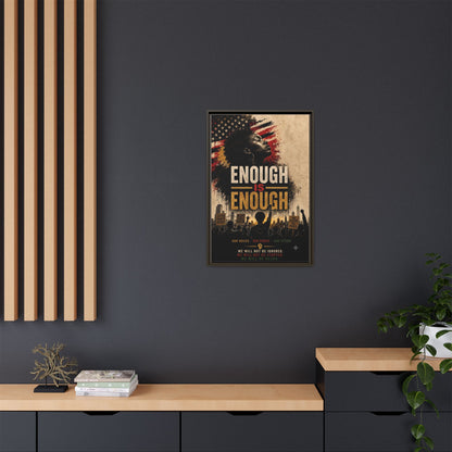 Enough Is Enough Framed Canvas Wall Art