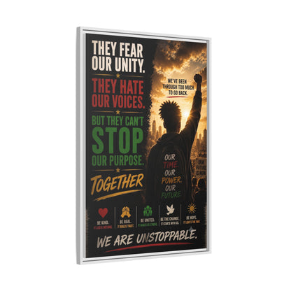 They Fear Our Unity. They Hate Our Voices. But They Can't Stop Our Purpose. Framed Matte Canvas Wall Art