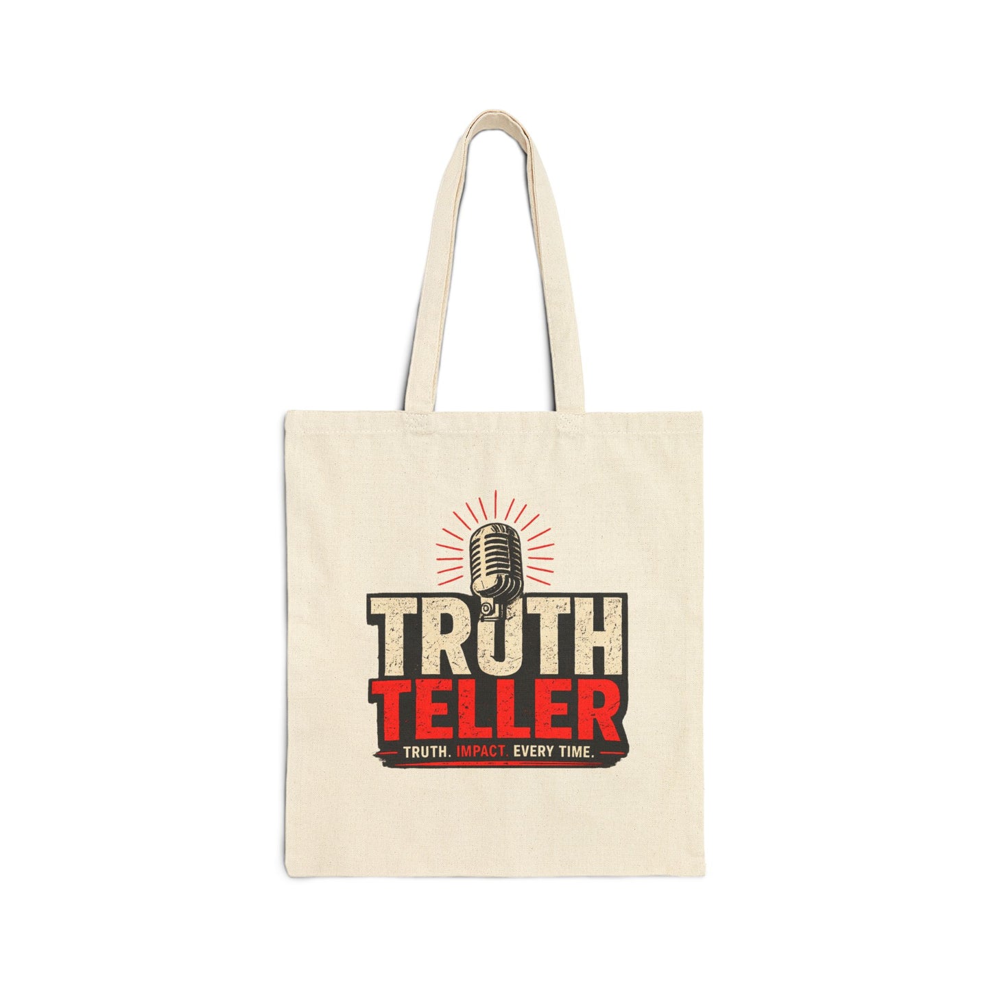 Truth Teller Truth Impact Every Time Tote Bag