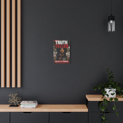 Truth Teller Truth Is Power. And We're Just Started Canvas Wall Art