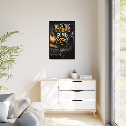 When the Storms Come Pray  Framed Matte Canvas Wall Art
