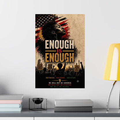 Enough Is Enough Matte Poster