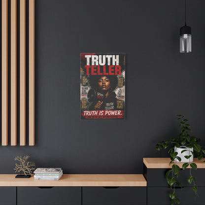 Truth Teller Truth Is Power. And We're Just Started Canvas Wall Art