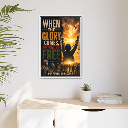 "When the Glory Comes We Will Be Free" Framed Canvas Print  Wall Art