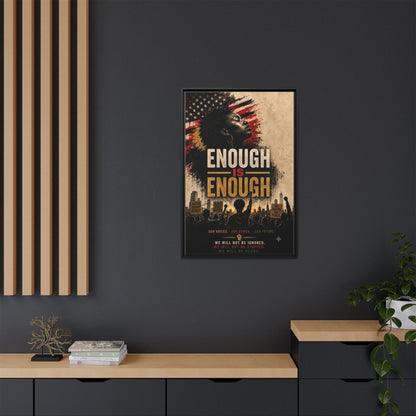 Enough Is Enough Framed Canvas Wall Art