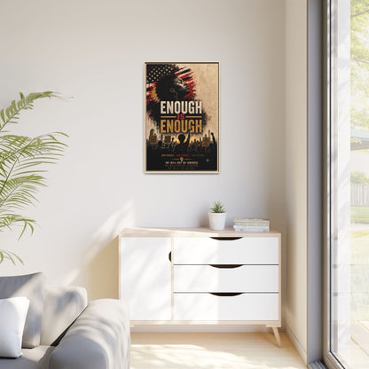 Enough Is Enough Framed Canvas Wall Art
