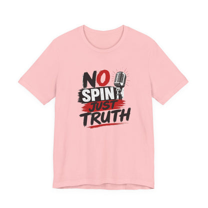 "No Spin Just Truth"  Jersey  T-Shirt
