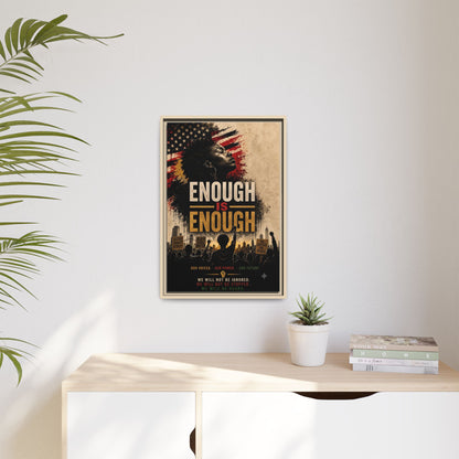 Enough Is Enough Framed Canvas Wall Art