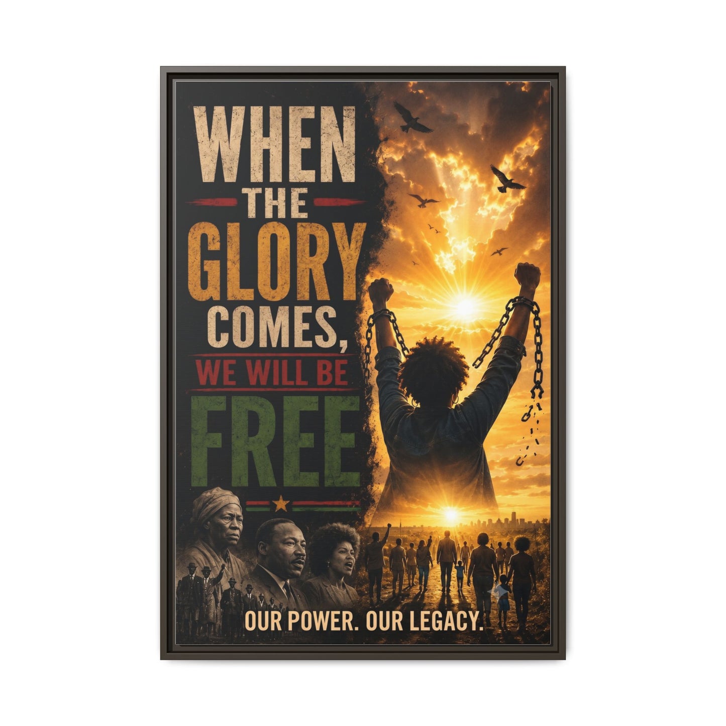 "When the Glory Comes We Will Be Free" Framed Canvas Print  Wall Art