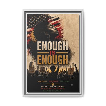 Enough Is Enough Framed Canvas Wall Art