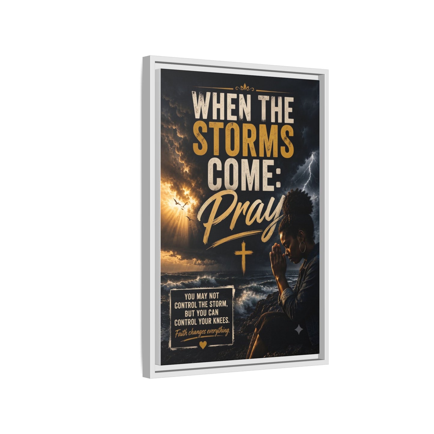 When the Storms Come Pray  Framed Matte Canvas Wall Art