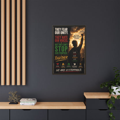 They Fear Our Unity. They Hate Our Voices. But They Can't Stop Our Purpose. Framed Matte Canvas Wall Art