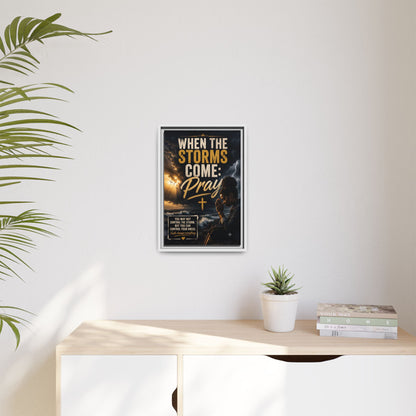 When the Storms Come Pray  Framed Matte Canvas Wall Art