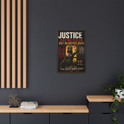 Justice Has No Color. But Injustice Does. Framed Canvas Wall Art