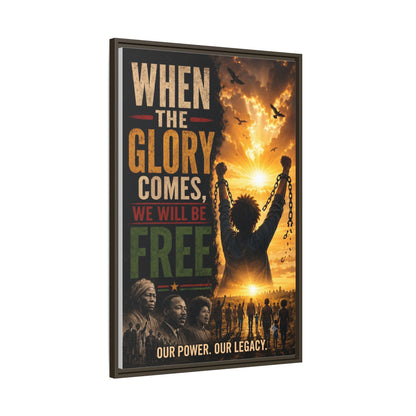 "When the Glory Comes We Will Be Free" Framed Canvas Print  Wall Art