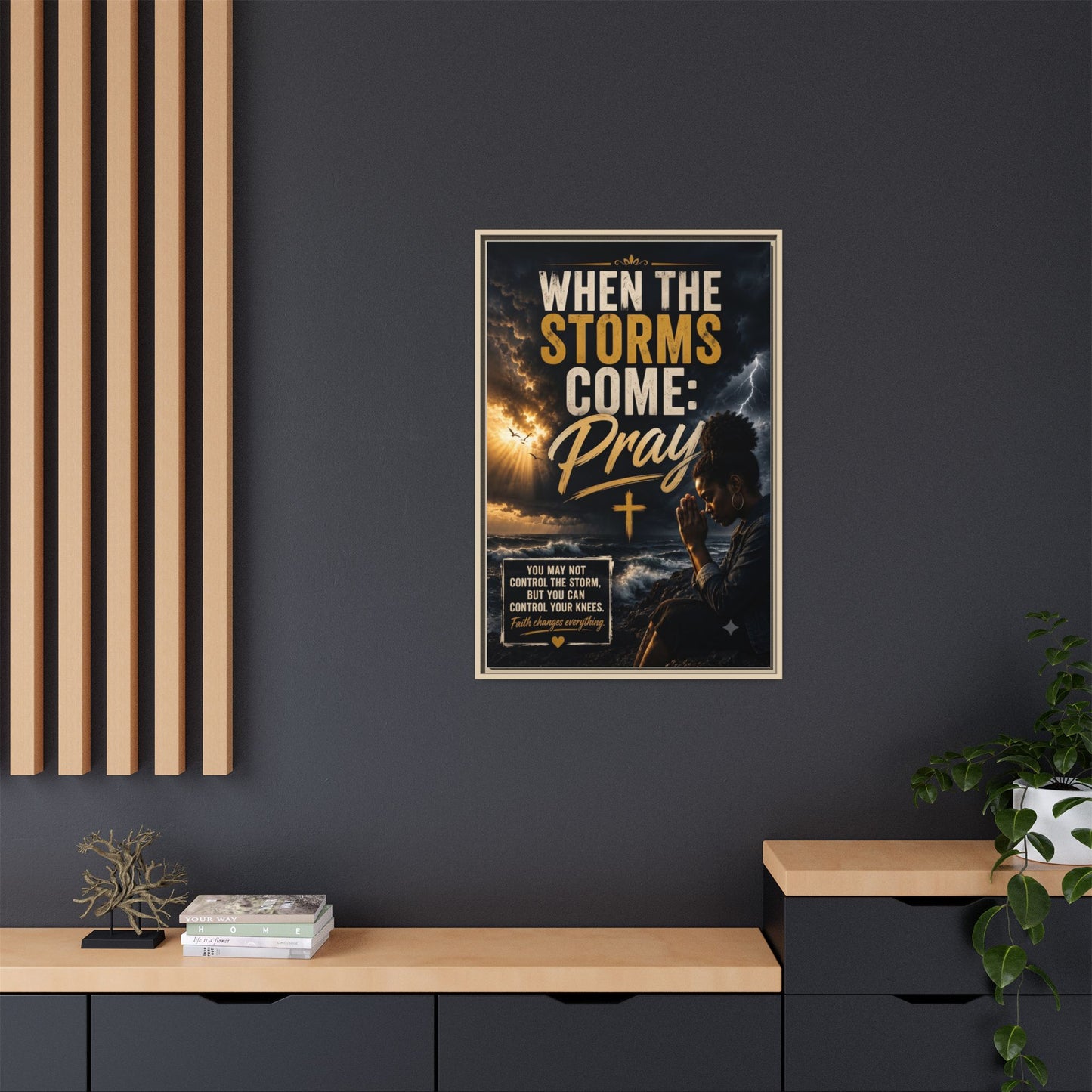 When the Storms Come Pray  Framed Matte Canvas Wall Art