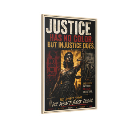 Justice Has No Color. But Injustice Does. Framed Canvas Wall Art