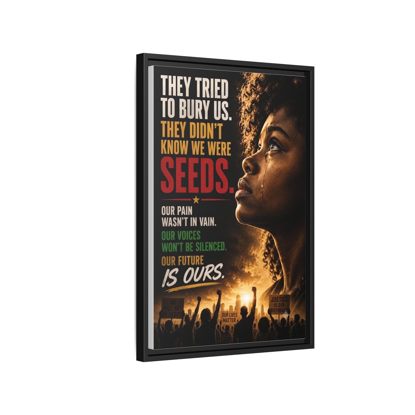 "They Tried to Bury Us. They Didn’t Know We Were Seeds." Framed Matte Canvas Wall Art